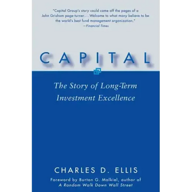 Capital: The Story of Long-Term Investment Excellence