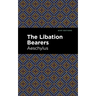 The Libation Bearers