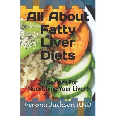 All About Fatty Liver Diets: 24 Recipes For Nourishing Your Liver!