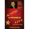Acting at the Speed of Life: Conquering Theatrical Style