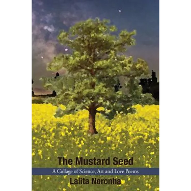The Mustard Seed: A Collage of Science, Art and Love Poems
