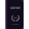 The South American Republics, Volume 2