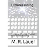 Ultrareasoning: Principles and Practices of Faceted Model-Oriented Reasoning