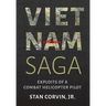 Vietnam Saga: Exploits of a Combat Helicopter Pilot