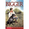 Bigger