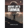 Above Life's Turmoil
