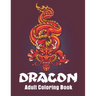 Dragon Adult Coloring Book: Dragon Designs Coloring pages for relaxation, Stress Relieving Coloring Book