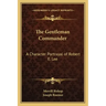 The Gentleman Commander: A Character Portrayal of Robert E. Lee