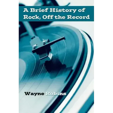 A Brief History of Rock, Off the Record