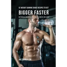 52 Weight Gaining Shake Recipes to Get Bigger Faster: Naturally Increase in Size In 4 Weeks or Less!