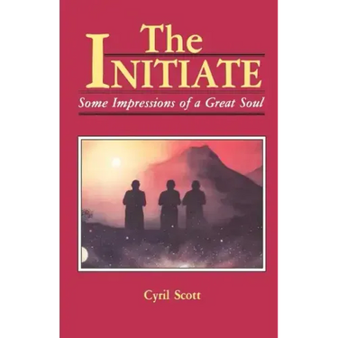 The Initiate: Some Impressions of a Great Soul