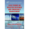 Case Studies in Disaster Response and Emergency Management