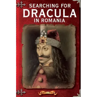 Searching For Dracula In Romania: What About Dracula? Romania's Schizophrenic Dilemma