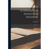 A History of Moravian Missions