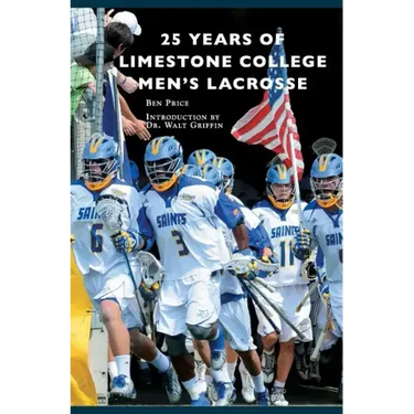 25 Years of Limestone College Men's Lacrosse