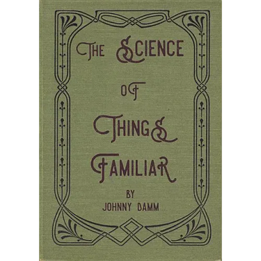 The Science of Things Familiar
