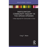 Participatory Community Inquiry in the Opioid Epidemic: A New Approach for Communities in Crisis