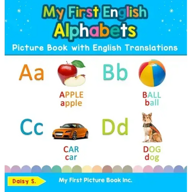 My First English Alphabets Picture Book with English Translations: Bilingual Early Learning & Easy Teaching English Books for Kids