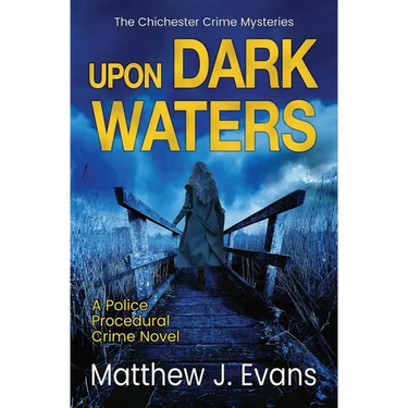 Upon Dark Waters: A Police Procedural Crime Novel