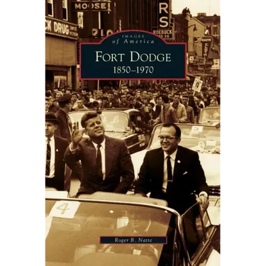 Fort Dodge: 1850-1970