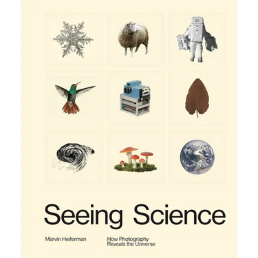 Seeing Science: How Photography Reveals the Universe