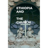 Ethiopian And The church: The Ethiopian church history