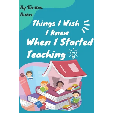 Things I Wish I Knew When I Started Teaching