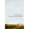Internal Colonization: Russia's Imperial Experience