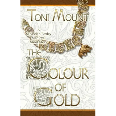 The Colour of Gold: A Sebastian Foxley Medieval Short Story