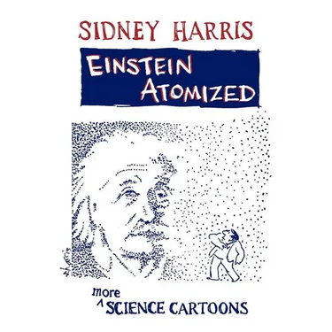 Einstein Atomized: More Science Cartoons