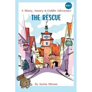The Rescue: A Minty, Snowy & Goldie Adventure