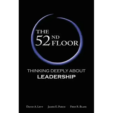 The 52nd Floor: Thinking Deeply about Leadership