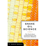 Snake Oil Science: The Truth about Complementary and Alternative Medicine