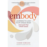 Embody: Learning to Love Your Unique Body (and Quiet That Critical Voice!)