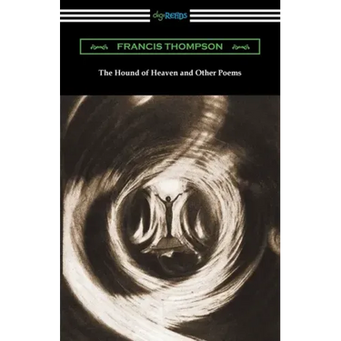 The Hound of Heaven and Other Poems