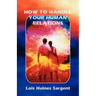 How to Handle Your Human Relations
