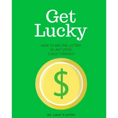 Get Lucky: How To Win The Lottery In Any State 3-Digit Strategy