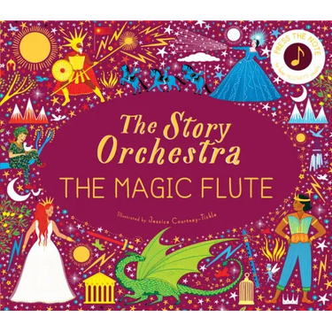 The Story Orchestra: The Magic Flute: Press the Note to Hear Mozart's Music
