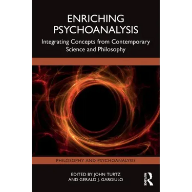 Enriching Psychoanalysis: Integrating Concepts from Contemporary Science and Philosophy
