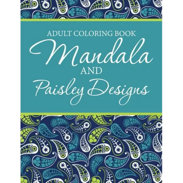 Adult Coloring Book - Mandala & Paisley Designs