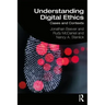 Understanding Digital Ethics: Cases and Contexts