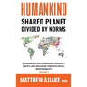 Humankind Shared Planet Divided by Norms