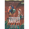 Forsaken Harvest: Haciendas and Agrarian Reform in Jalisco, Mexico: 1915-1940