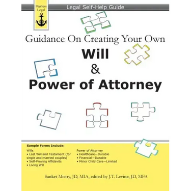 Guidance On Creating Your Own Will & Power of Attorney: Legal Self Help Guide