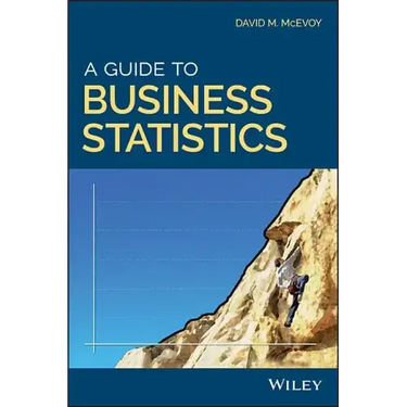A Guide to Business Statistics