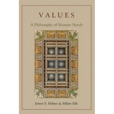 Values: A Philosophy of Human Needs