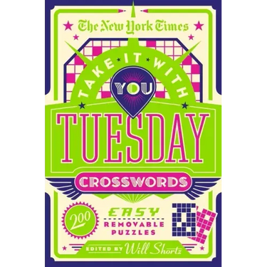 The New York Times Take It with You Tuesday Crosswords: 200 Easy Removable Puzzles