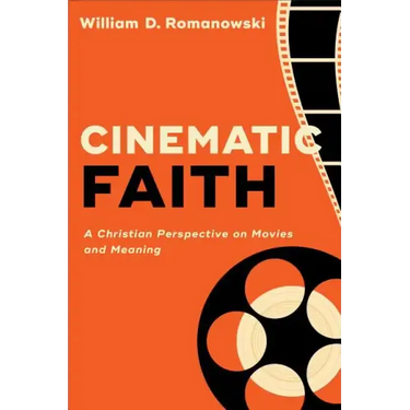 Cinematic Faith: A Christian Perspective on Movies and Meaning