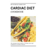 Cardiac Diet Cookbook: The ultimate book guide on cardiac diet and cookbook for healthy living