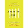 Breaking Free: Understanding Sexual Addiction and the Healing Power of Jesus